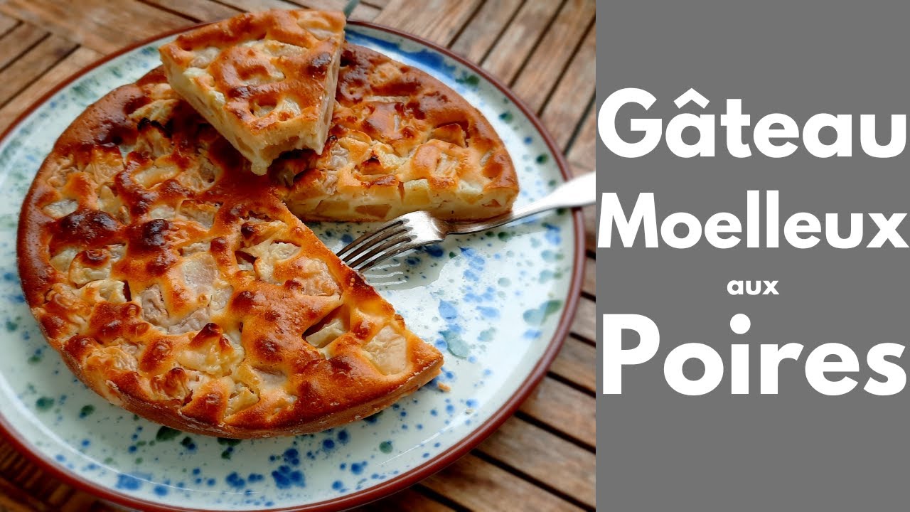 GÂTEAU MOELLEUX aux POIRES (Tous en cuisine avec Seb)