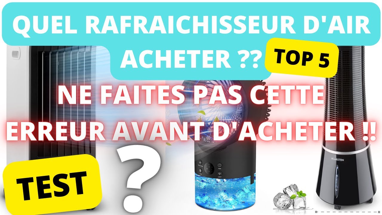 Quel Rafraîchisseur d'air Acheter en 2025 ? (TOP 5 Meilleur) TEST Conseil AVIS COMPARATIF