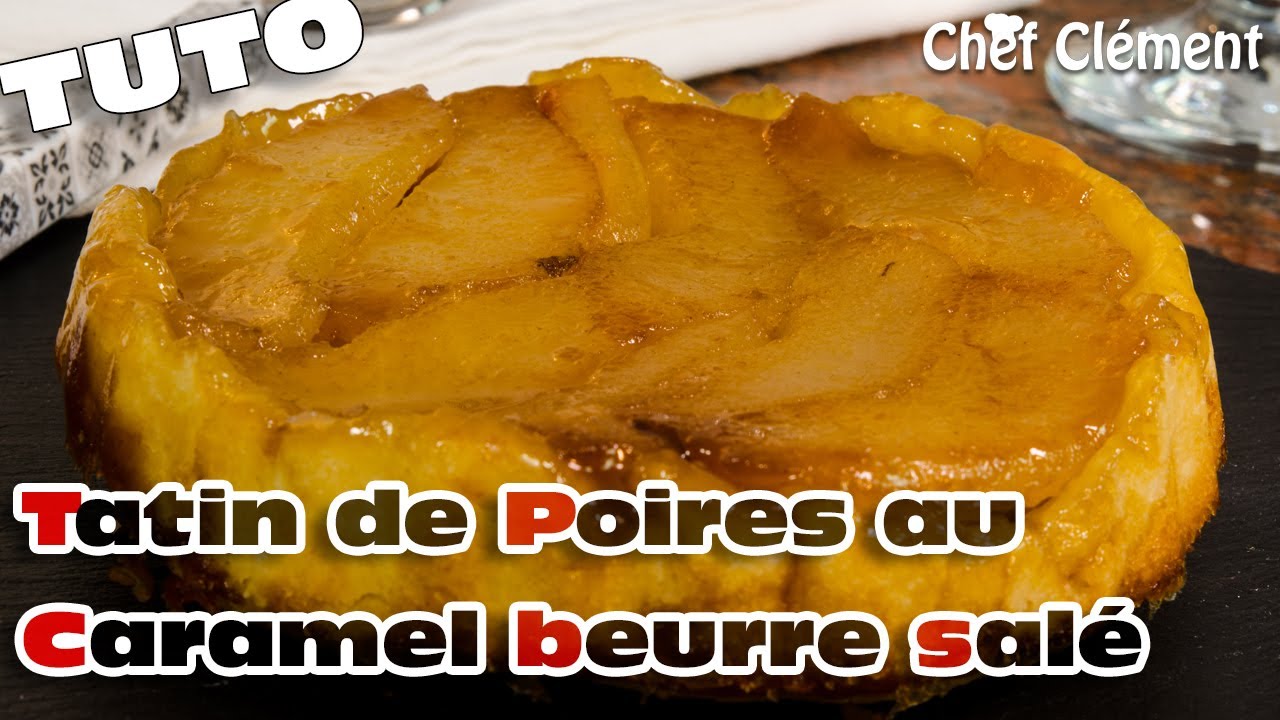 Recette FACILE : TATIN de POIRES au caramel beurre salé - Chef Clément