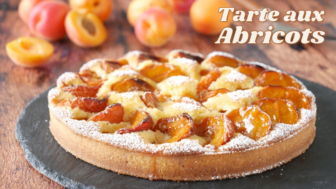 TARTE AUX ABRICOTS et CRÈME D’AMANDE - Recette Facile et Rapide