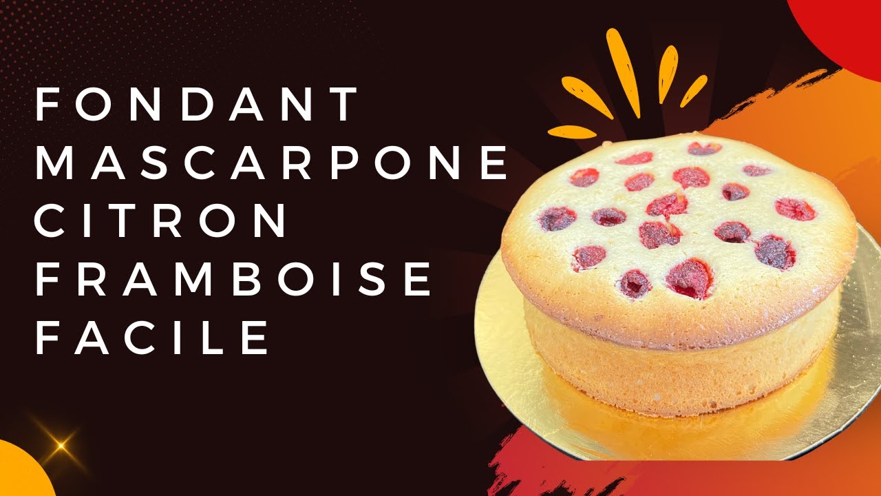 Gâteau  mascarpone citron framboise facile et délicieux